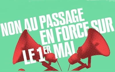 Non au passage en force sur le 1er mai !